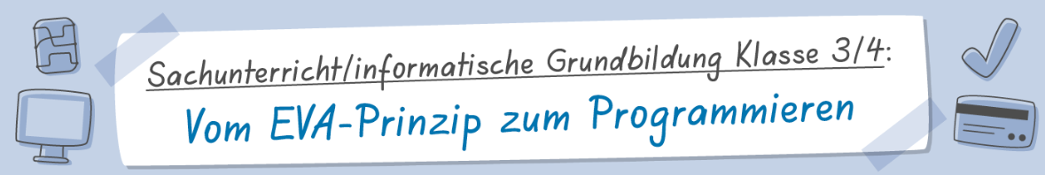 Informatik 3/4 EVA-Prinzip (Demokurs)
